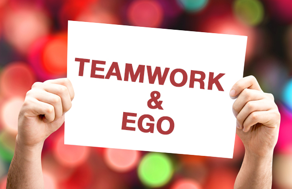 Teamwork & Ego!